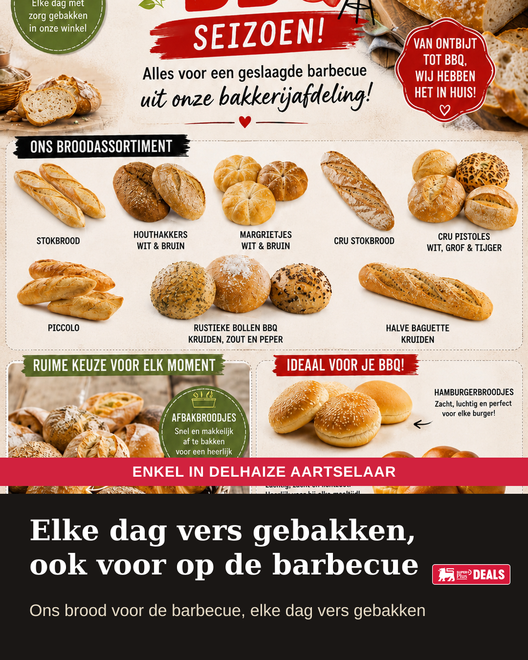 Elke dag vers gebakken, ook voor op de barbecue